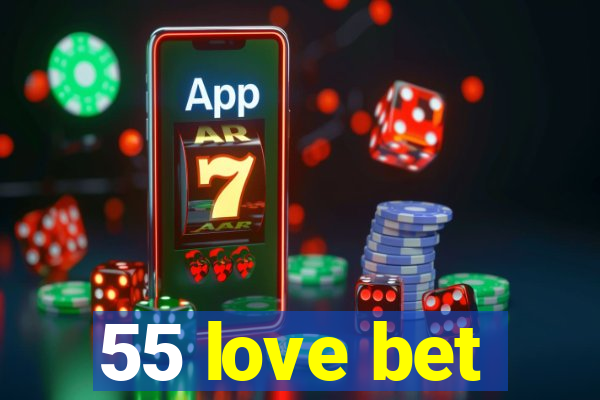 55 love bet